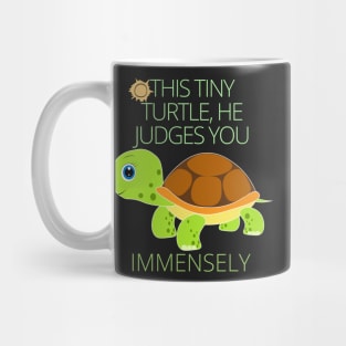 This tiny turtle he judges you immensely Mug